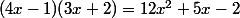(4x-1)(3x+2)=12x^2+5x-2